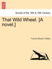 Image for That Wild Wheel. [A Novel.] Volume 1
