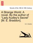 Image for A Strange World. a Novel. by the Author of Lady Audley&#39;s Secret [M. E. Braddon].