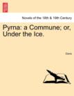 Image for Pyrna : A Commune; Or, Under the Ice.