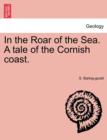 Image for In the Roar of the Sea. a Tale of the Cornish Coast.