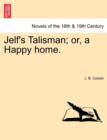 Image for Jelf&#39;s Talisman; Or, a Happy Home.