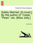 Image for Safely Married. [A Novel.] by the Author of &quot;Caste,&quot; &quot;Pearl,&quot; Etc. [Miss Jolly.]