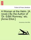Image for A Woman at the Helm. [A Novel.] by the Author of &#39;Dr. Edith Romney, &#39; Etc. [Anne Elliot.]