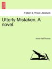 Image for Utterly Mistaken. a Novel.