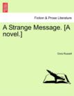 Image for A Strange Message. [A Novel.]