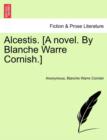Image for Alcestis. [A Novel. by Blanche Warre Cornish.]