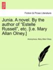Image for Junia. a Novel. by the Author of &quot;Estelle Russell,&quot; Etc. [I.E. Mary Allan Olney.]