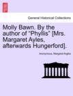 Image for Molly Bawn. by the Author of &quot;Phyllis&quot; [Mrs. Margaret Ayles, Afterwards Hungerford].