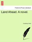 Image for Land Ahead. a Novel.