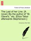 Image for The Last of Her Line. [A Novel.] by the Author of &quot;St. Olave&#39;s,&quot; Etc. [Eliza Tabor Afterwards Stephenson.]