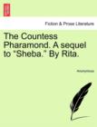 Image for The Countess Pharamond. a Sequel to &quot;Sheba.&quot; by Rita.