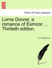 Image for Lorna Doone; A Romance of Exmoor ... Thirtieth Edition. Vol.I