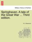 Image for Springhaven. a Tale of the Great War ... Third Edition.Vol. I.
