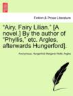 Image for &quot;Airy, Fairy Lilian.&quot; [A Novel.] by the Author of &quot;Phyllis,&quot; Etc. Argles, Afterwards Hungerford].