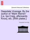 Image for Deepdale Vicarage. by the Author of &quot;Mark Warren&quot; [I.E. ISA Craig, Afterwards Knox], Etc. [With Plates.]