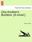 Image for One Another&#39;s Burdens. [A Novel.]