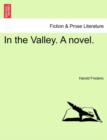 Image for In the Valley. a Novel.