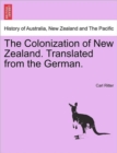 Image for The Colonization of New Zealand. Translated from the German.