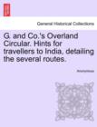 Image for G. and Co.&#39;s Overland Circular. Hints for Travellers to India, Detailing the Several Routes.