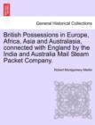Image for British Possessions in Europe, Africa, Asia and Australasia, Connected with England by the India and Australia Mail Steam Packet Company.