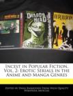Image for Incest in Popular Fiction, Vol. 2 : Erotic Serials in the Anime and Manga Genres