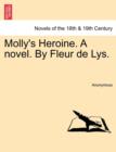 Image for Molly&#39;s Heroine. a Novel. by Fleur de Lys.