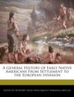 Image for A General History of Early Native Americans from Settlement to the European Invasion