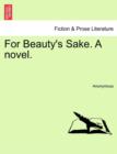Image for For Beauty&#39;s Sake. a Novel.