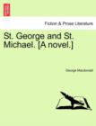 Image for St. George and St. Michael. [A Novel.] Vol. I.