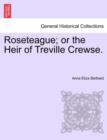 Image for Roseteague; Or the Heir of Treville Crewse.