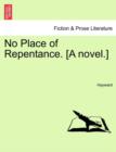 Image for No Place of Repentance. [A Novel.]