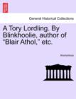 Image for A Tory Lordling. by Blinkhoolie, Author of &quot;Blair Athol,&quot; Etc.