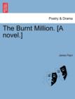 Image for The Burnt Million. [A Novel.]