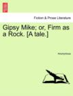 Image for Gipsy Mike; Or, Firm as a Rock. [A Tale.]