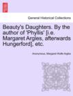 Image for Beauty&#39;s Daughters. by the Author of &#39;Phyllis&#39; [I.E. Margaret Argles, Afterwards Hungerford], Etc.