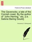 Image for The Gaverocks; A Tale of the Cornish Coast. by the Author of &quot;John Herring,&quot; Etc. [I.E. Sabine Baring Gould].