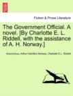 Image for The Government Official. a Novel. [By Charlotte E. L. Riddell, with the Assistance of A. H. Norway.] Vol. II.