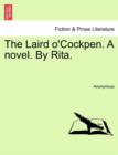 Image for The Laird O&#39;Cockpen. a Novel. by Rita.