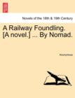 Image for A Railway Foundling. [A Novel.] ... by Nomad. Vol. II