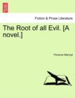 Image for The Root of All Evil. [A Novel.] Vol. I