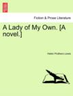 Image for A Lady of My Own. [A Novel.] Vol. III