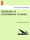 Image for Creatures of Cirumstance. a Novel.