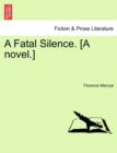 Image for A Fatal Silence. [A Novel.]