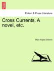 Image for Cross Currents. a Novel, Etc.