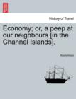 Image for Economy; Or, a Peep at Our Neighbours [In the Channel Islands].