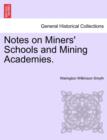 Image for Notes on Miners&#39; Schools and Mining Academies.