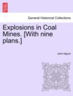 Image for Explosions in Coal Mines. [With Nine Plans.]