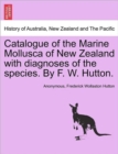 Image for Catalogue of the Marine Mollusca of New Zealand with Diagnoses of the Species. by F. W. Hutton.