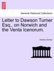 Image for Letter to Dawson Turner Esq., on Norwich and the Venta Icenorum.