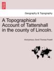 Image for A Topographical Account of Tattershall in the County of Lincoln.